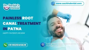 Painless Root Canal Treatment in Patna
