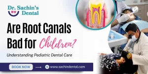 Are Root Canals Safe for Children