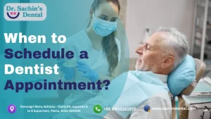 When to Schedule a Dentist Appointment