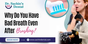 Bad Breath Even After Brushing